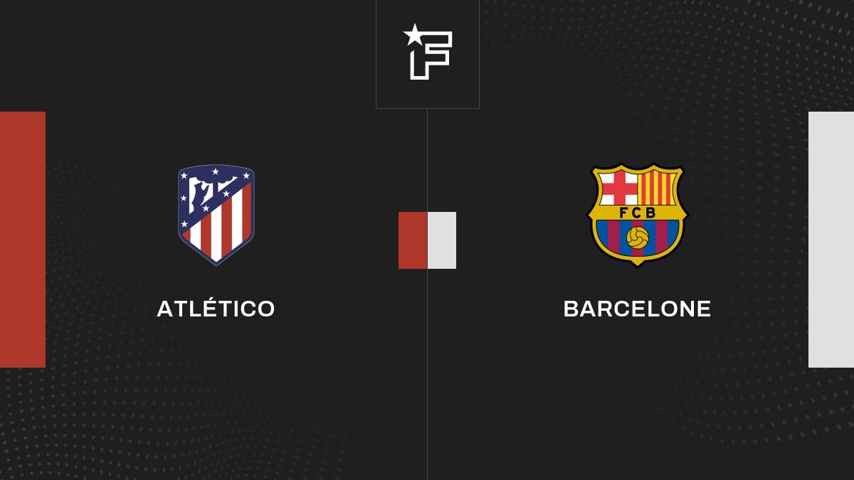 Live Atlético – Barcelone  la 16e journée de Liga 2022/2023 08/01