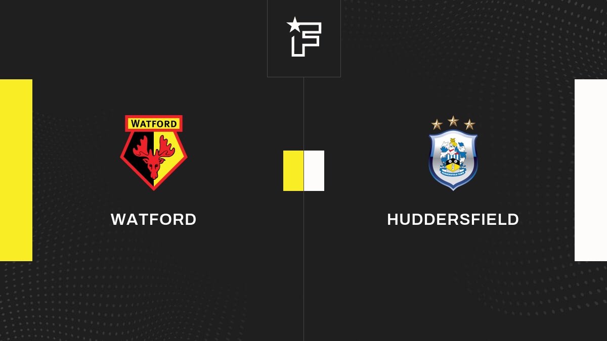 Live Watford – Huddersfield  la 40e journée de League Championship 2022/2023 07/04