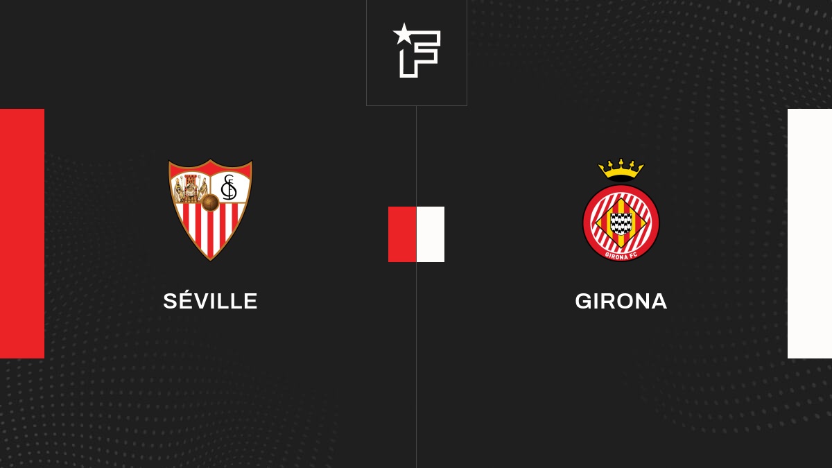 Live Séville – Girona  la 32e journée de Liga 2022/2023 01/05