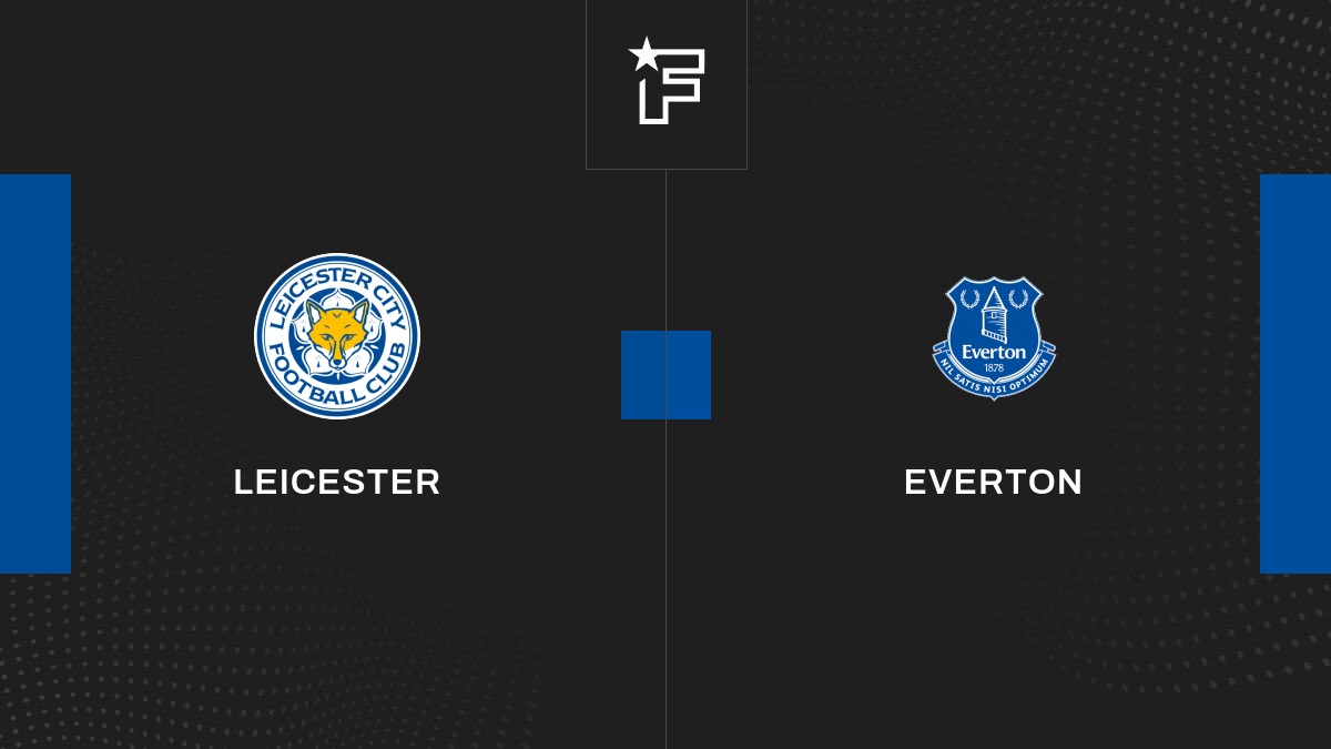 Live Leicester – Everton  la 34e journée de Premier League 2022/2023 01/05