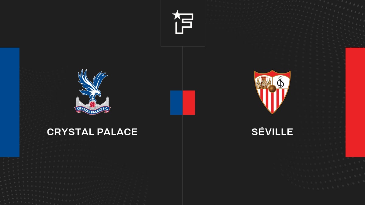 Live Crystal Palace – Séville  Club Friendlies 3 de Amicaux Club 2023 31/07