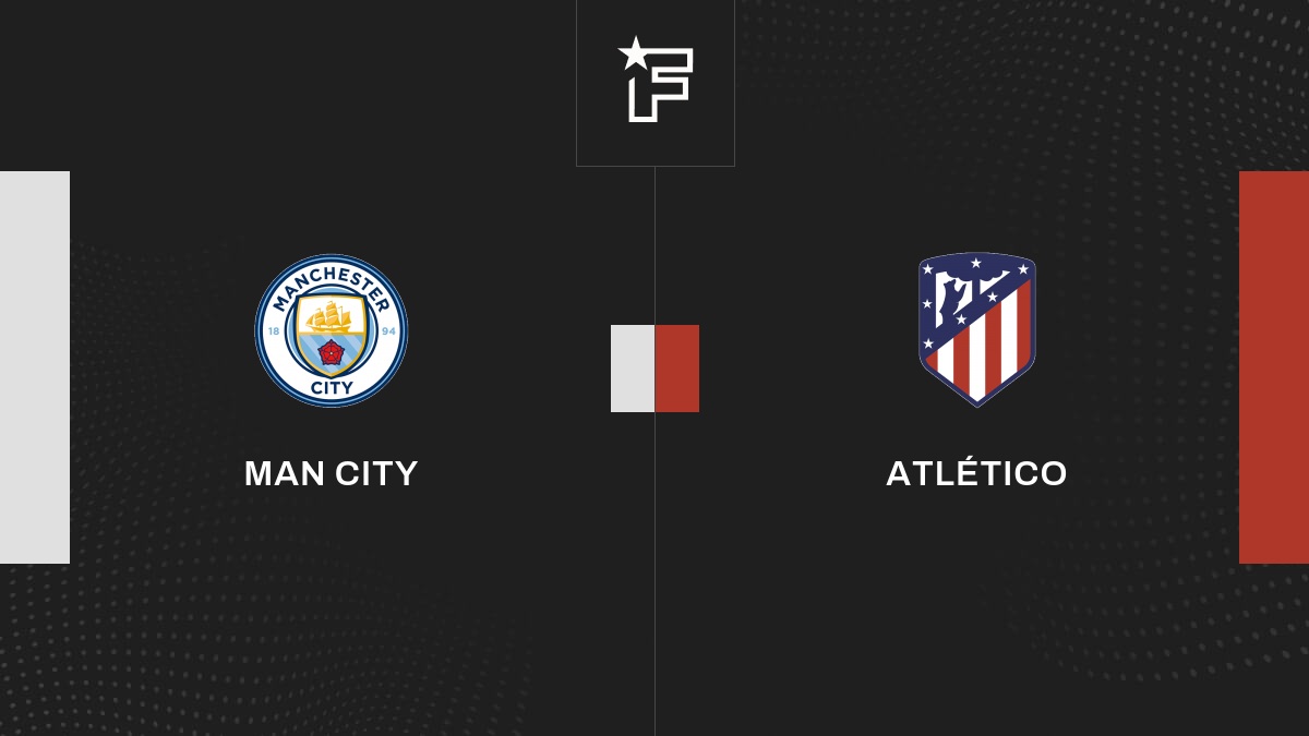 Live Man City – Atlético (0-0) Club Friendlies 1 de Amicaux Club 2023 30/07