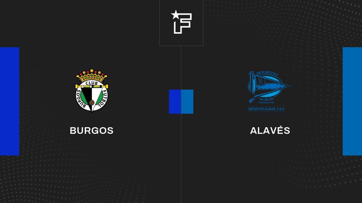 Live Burgos – Alavés  Club Friendlies 3 de Amicaux Club 2023 06/08