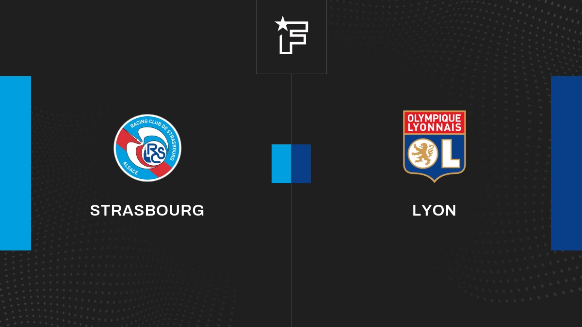 Live Strasbourg – Lyon  la 1re journée de Ligue 1 Uber Eats 2023/2024 13/08