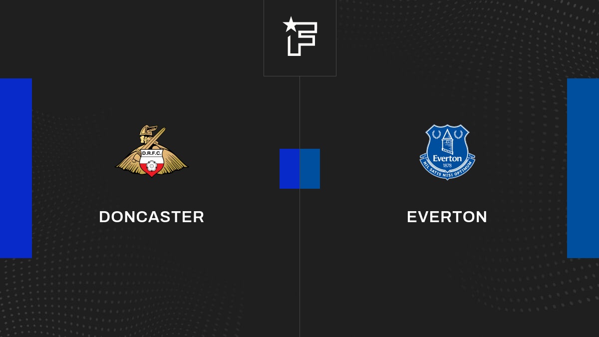 Live Doncaster – Everton  2ème tour de League Cup 2023/2024 30/08