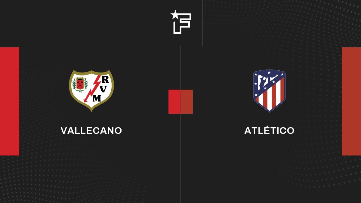 Live Vallecano – Atlético  la 3e journée de Liga 2023/2024 28/08