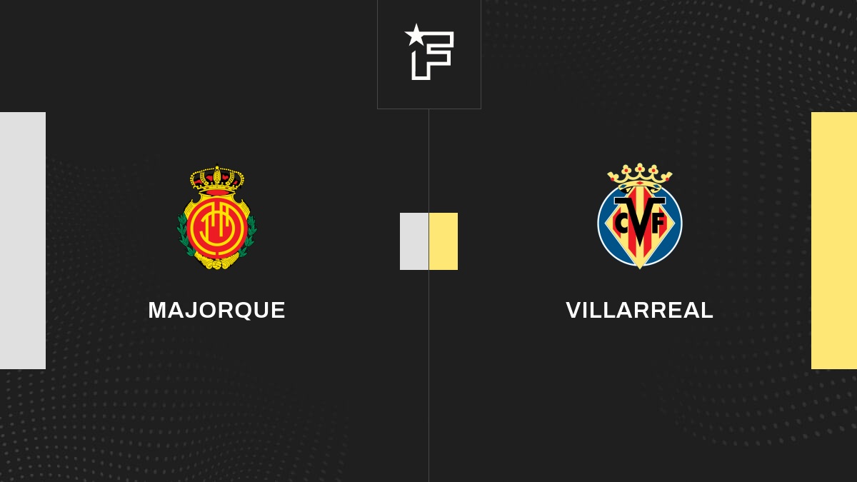 Live Majorque – Villarreal  la 2e journée de Liga 2023/2024 18/08