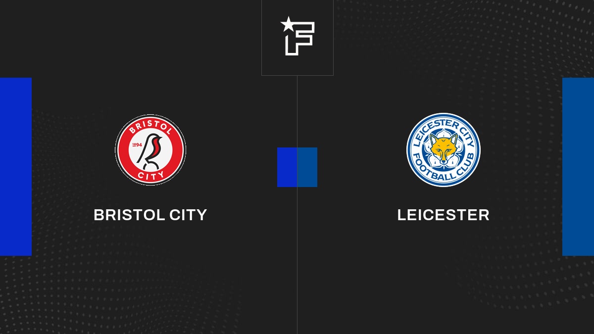 Live Bristol City – Leicester  la 39e journée de League Championship 2023/2024 29/03