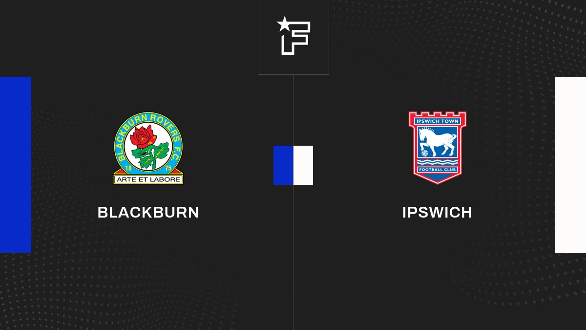 Live Blackburn – Ipswich  la 39e journée de League Championship 2023/2024 29/03