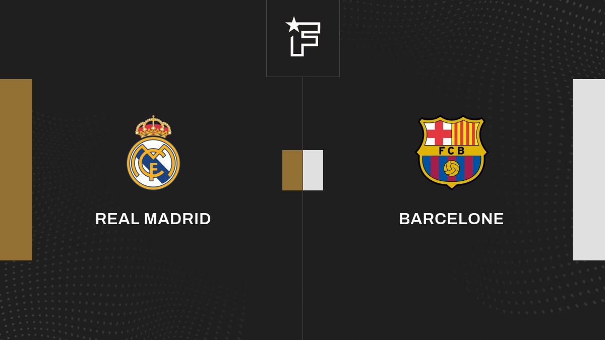 Live Real Madrid – Barcelone  la 32e journée de Liga 2023/2024 21/04